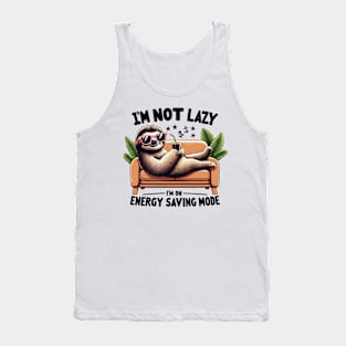 I'm Not Lazy I'm On Energy Saving Mode Funny Tank Top